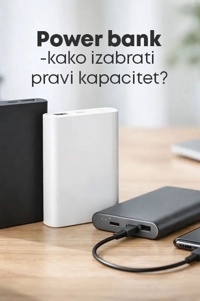 Power bankovi- kako izabrati pravi kapacitet?